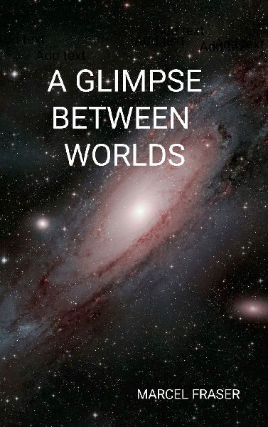 A GLIMPSE BETWEEN WORLDS