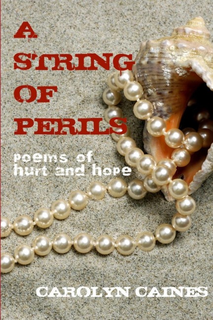 A STRING OF PERILS: poems of hurt and hope