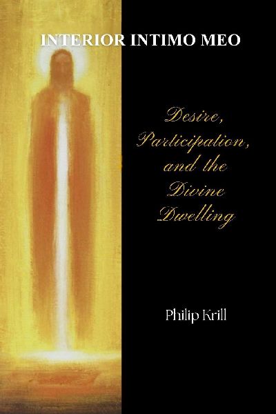 Interior Intimo Meo: Desire, Participation, and the Mystery of Divine Indwelling