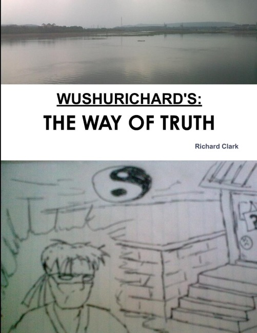 WUSHURICHARDS: THE WAY OF TRUTH