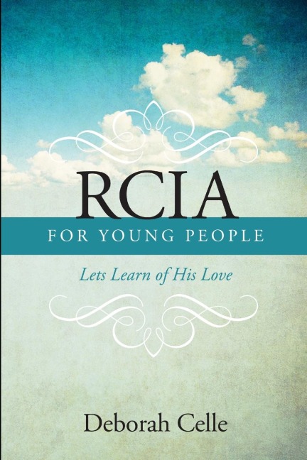 RCIA GUIDEBOOK FOR YOUNG PEOPLE: LETS LEARN OF HIS LOVE