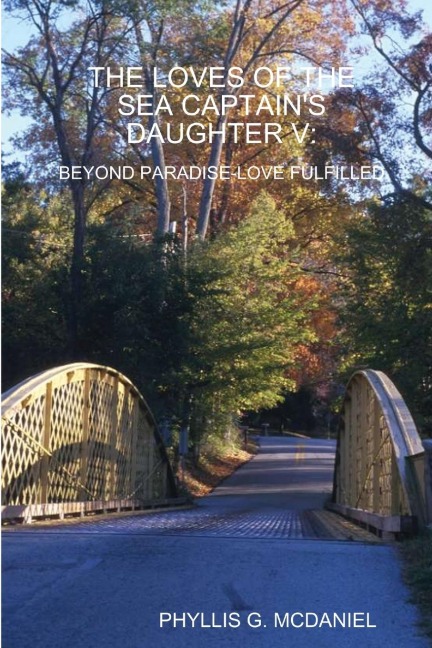 The Loves of the Sea Captains Daughter V: Beyond Paradise-Love Fulfilled