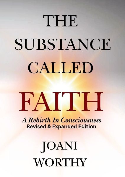 The Substance Called Faith: A Rebirth in Consciousness