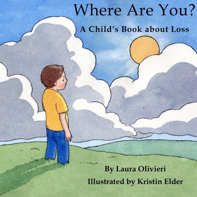 Where Are You: A Childs Book About Loss