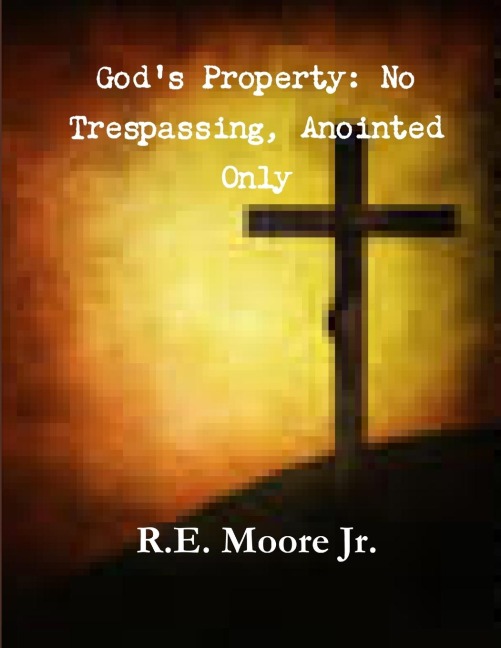 God property: No trespassing, anointed only