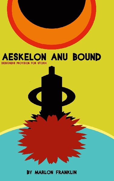 Aeskelon Anu Bound: Designers Provision for Utopia