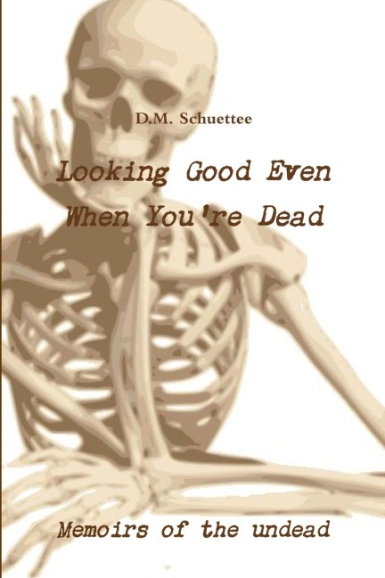 Looking Good Even When Youre Dead