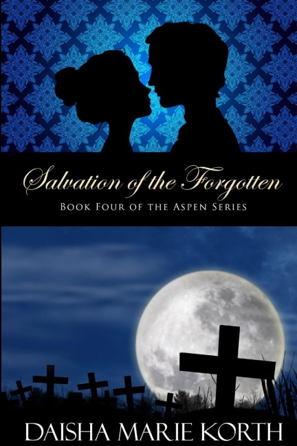 Salvation of the Forgotten: Book Four of the Aspen Series