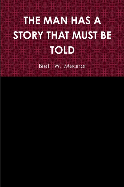 THE MAN HAS A STORY THAT MUST BE TOLD