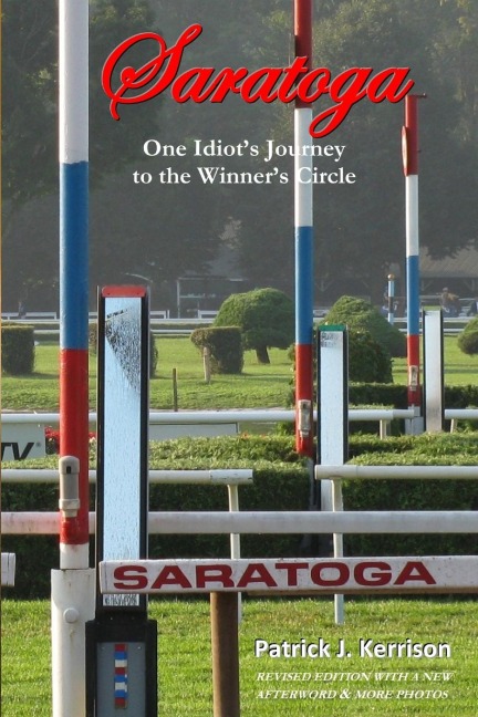 Saratoga: One Idiots Journey to the Winners Circle