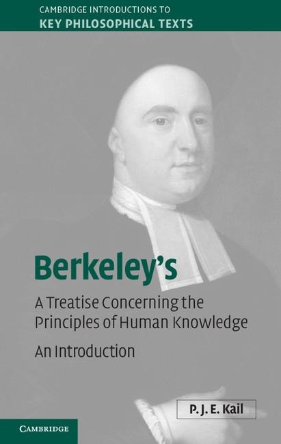 Berkeleys A Treatise Concerning the Principles of Human Knowledge