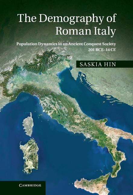 The Demography of Roman Italy: Population Dynamics in an Ancient Conquest Society 201 Bce 14 Ce