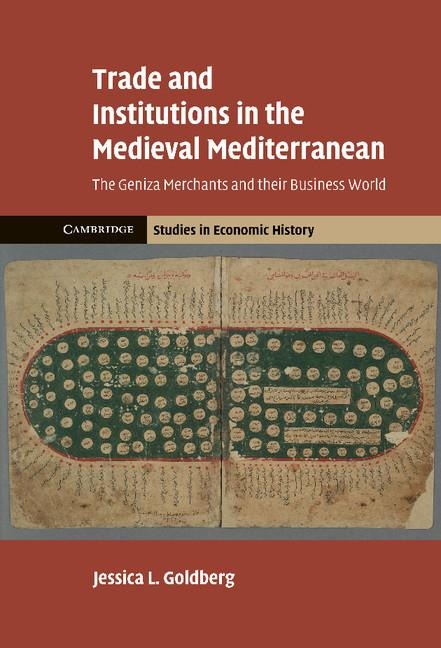Trade and Institutions in the Medieval Mediterranean: The Geniza Merchants and Their Business World