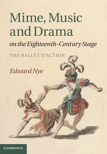 Mime, Music and Drama on the Eighteenth-Century             Stage