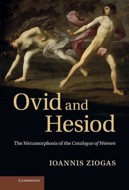 Ovid and Hesiod: The Metamorphosis of the Catalogue of Women