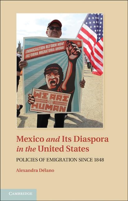 Mexico and Its Diaspora in the United States: Policies of Emigration Since 1848