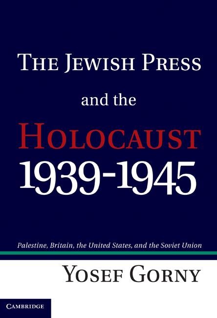 The Jewish Press and the Holocaust, 1939 1945: Palestine, Britain, the United States, and the Soviet Union