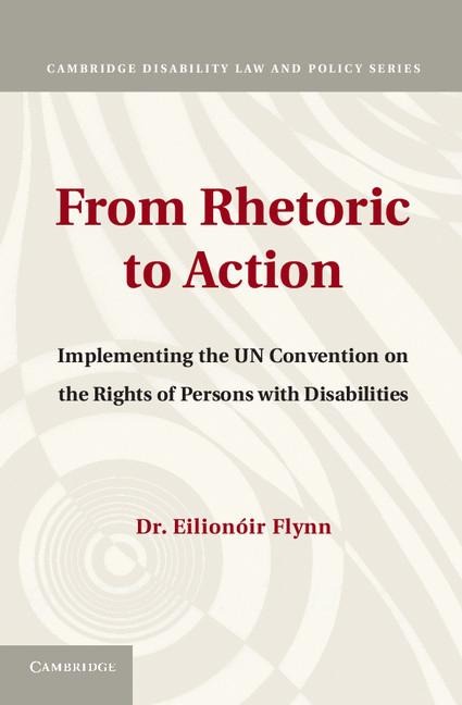 From Rhetoric to Action: Implementing the Un Convention on the Rights of Persons with Disabilities