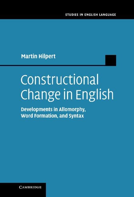 Constructional Change in English: Developments in Allomorphy, Word Formation, and Syntax