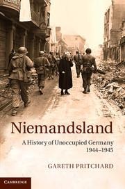 Niemandsland: A History of Unoccupied Germany, 1944-1945