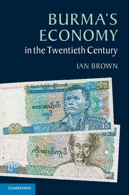 Burmas Economy in the Twentieth Century