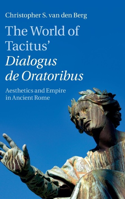 The World of Tacitus' Dialogus de Oratoribus