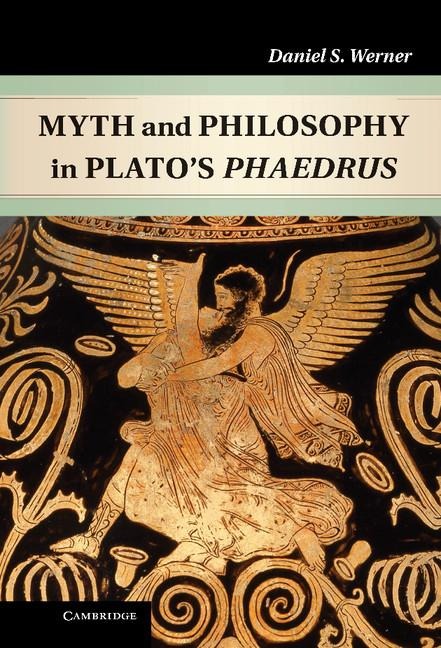 Myth and Philosophy in Platos Phaedrus