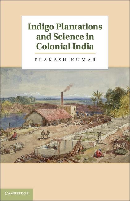 Indigo Plantations and Science in Colonial             India