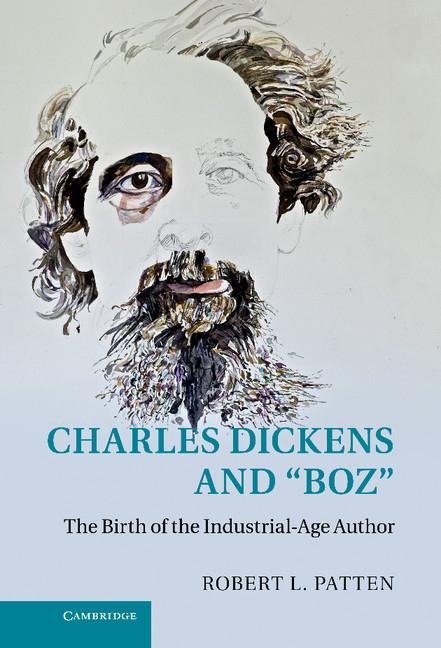 Charles Dickens and Boz: The Birth of the Industrial-Age Author