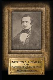 Stephen A. Douglas and Antebellum Democracy