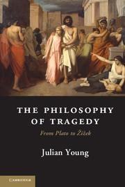 The Philosophy of Tragedy: From Plato to ¿i¿ek