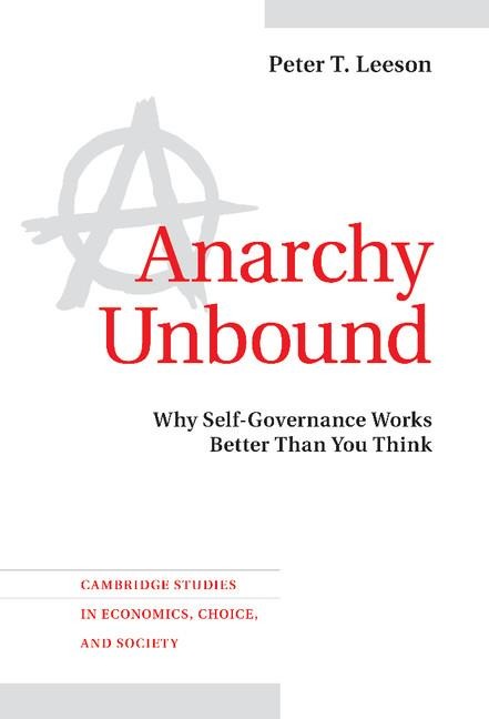 Anarchy Unbound: Why Self-Governance Works Better Than You Think