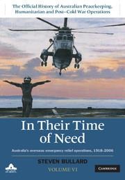 In their Time of Need: Australias Overseas Emergency Relief Operations 1918-2006
