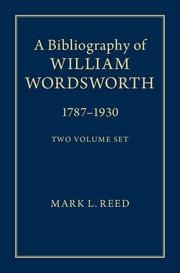 A Bibliography of William Wordsworth 2 Volume Hardback Set: 1787-1930