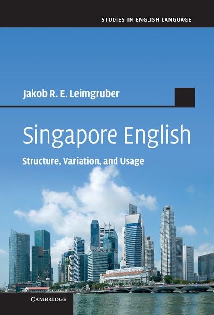 Singapore English: Structure, Variation and Usage