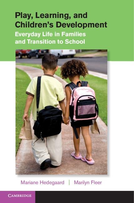Play, Learning, and Childrens Development: Everyday Life in Families and Transition to School
