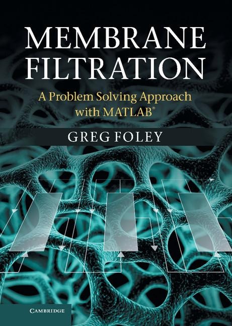 Membrane Filtration: A Problem Solving Approach with MATLAB(R)