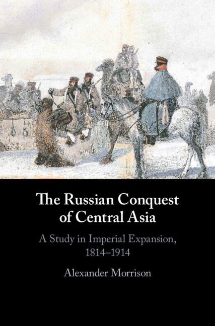 The Russian Conquest of Central Asia