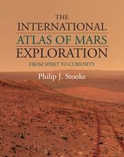 The International Atlas of Mars Exploration: Volume 2, 2004 to 2014: From Spirit to Curiosity