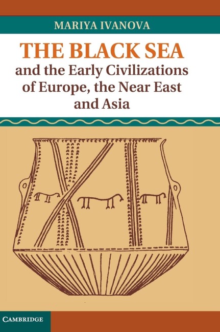 The Black Sea and the Early Civilizations of Europe, the Near East and Asia