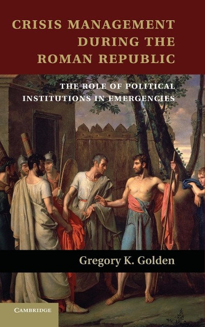 Crisis Management During the Roman Republic: The Role of Political Institutions in Emergencies
