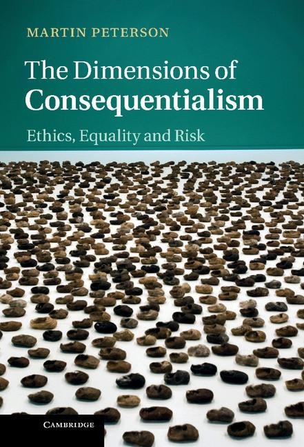 The Dimensions of Consequentialism: Ethics, Equality and Risk