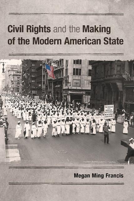 Civil Rights and the Making of the Modern American             State
