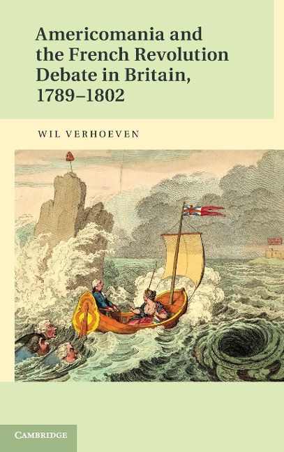 Americomania and the French Revolution Debate in Britain, 1789-1802