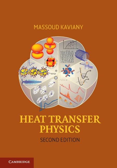 Heat Transfer Physics, 2E