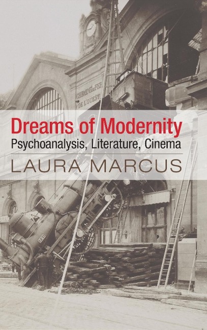 Dreams of Modernity: Psychoanalysis, Literature, Cinema