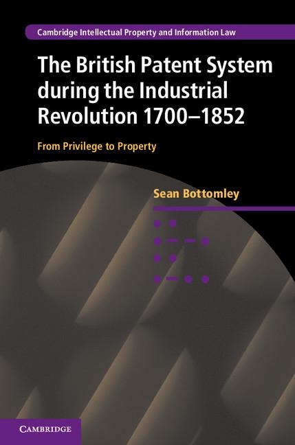 The British Patent System during the Industrial Revolution             1700-1852