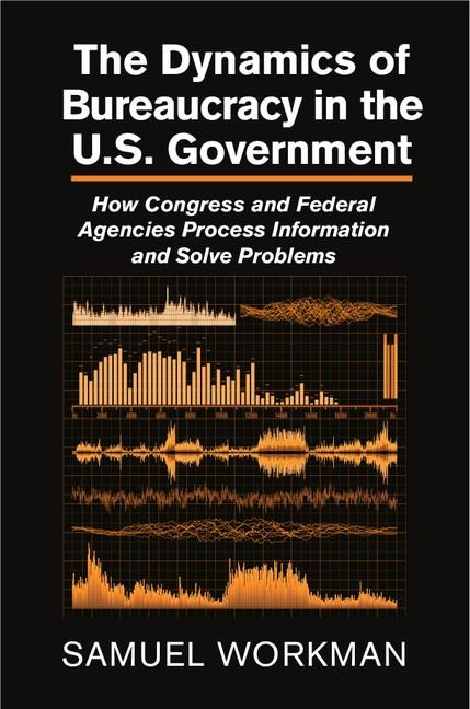 The Dynamics of Bureaucracy in the US             Government