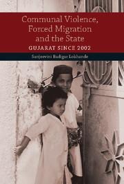 Communal Violence, Forced Migration and the State: Gujarat Since 2002