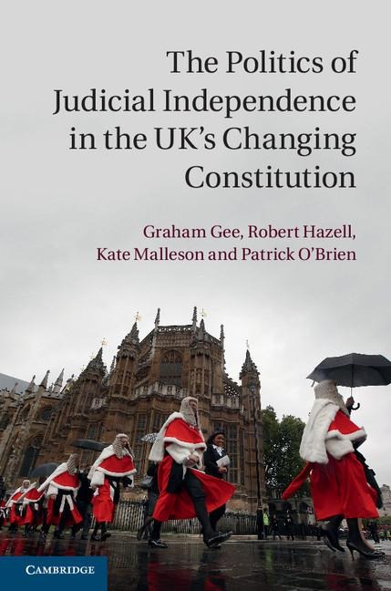 The Politics of Judicial Independence in the UKs Changing             Constitution